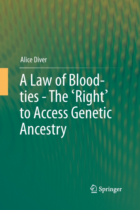 A Law of Blood-ties - The ’Right’ to Access Genetic Ancestry