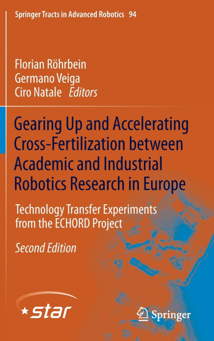 Gearing Up and Accelerating Cross‐fertilization between Academic and Industrial Robotics Research in Europe