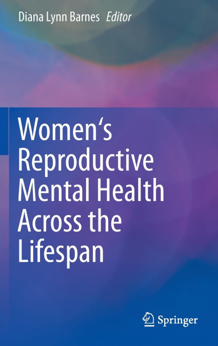 Women’s Reproductive Mental Health Across the Lifespan
