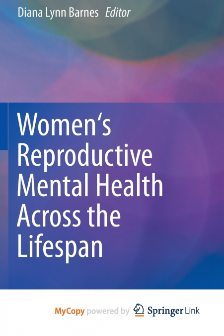 Women’s Reproductive Mental Health Across the Lifespan