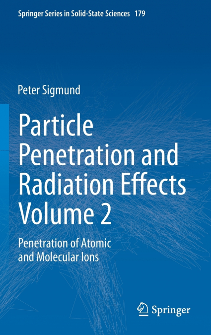 Particle Penetration and Radiation Effects Volume 2