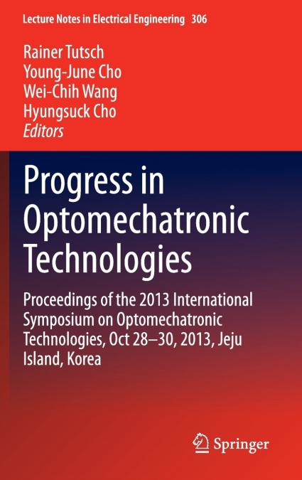 Progress in Optomechatronic Technologies