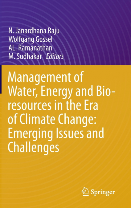 Management of Water, Energy and Bio-resources in the Era of Climate Change