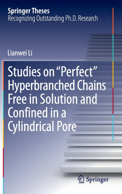 Studies on 'Perfect' Hyperbranched Chains Free in Solution and Confined in a Cylindrical Pore
