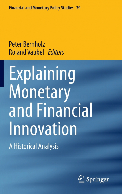 Explaining Monetary and Financial Innovation