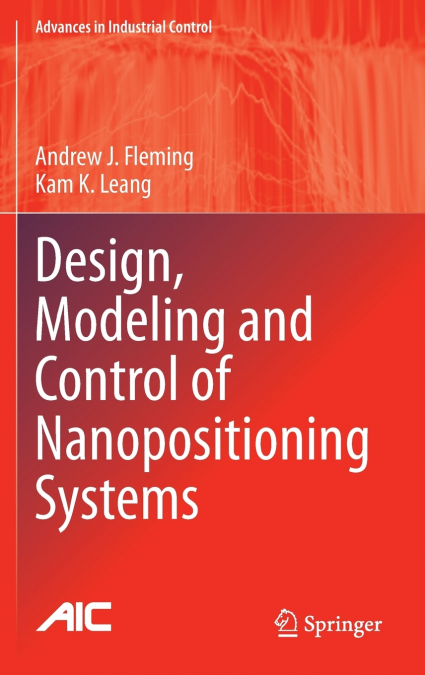 Design, Modeling and Control of Nanopositioning Systems