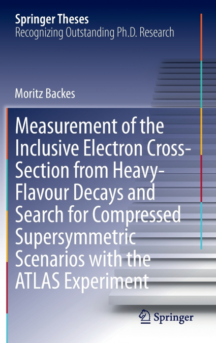 Measurement of the Inclusive Electron Cross-Section from Heavy-Flavour Decays and Search for Compressed Supersymmetric Scenarios with the ATLAS Experiment