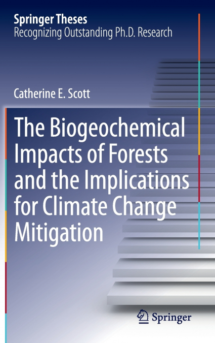 The Biogeochemical Impacts of Forests and the Implications for Climate Change Mitigation