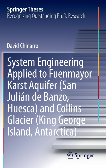 System Engineering Applied to Fuenmayor Karst Aquifer (San Julián de Banzo, Huesca) and Collins Glacier (King George Island, Antarctica)