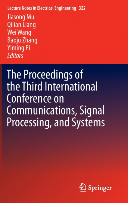 The Proceedings of the Third International Conference on Communications, Signal Processing, and Systems
