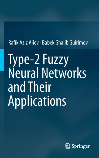 Type-2 Fuzzy Neural Networks and Their Applications