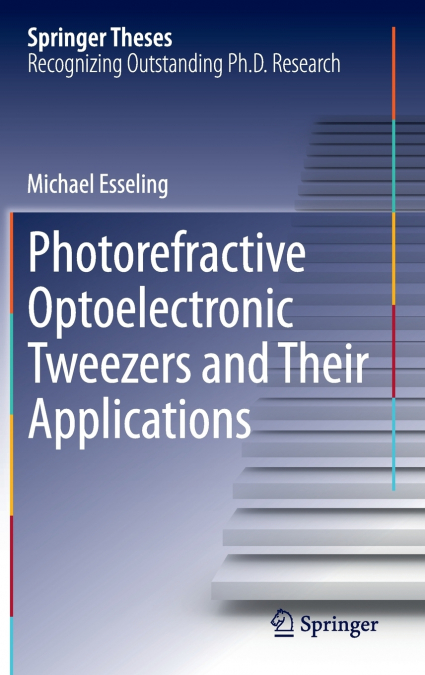Photorefractive Optoelectronic Tweezers and Their Applications
