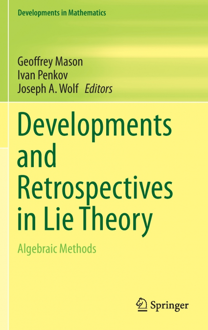 Developments and Retrospectives in Lie Theory