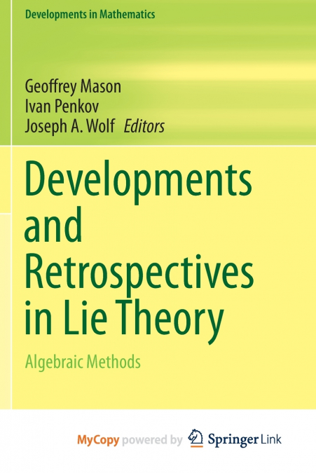 Developments and Retrospectives in Lie Theory
