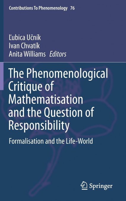 The Phenomenological Critique of Mathematisation and the Question of Responsibility