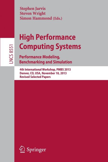 High Performance Computing Systems. Performance Modeling, Benchmarking and Simulation
