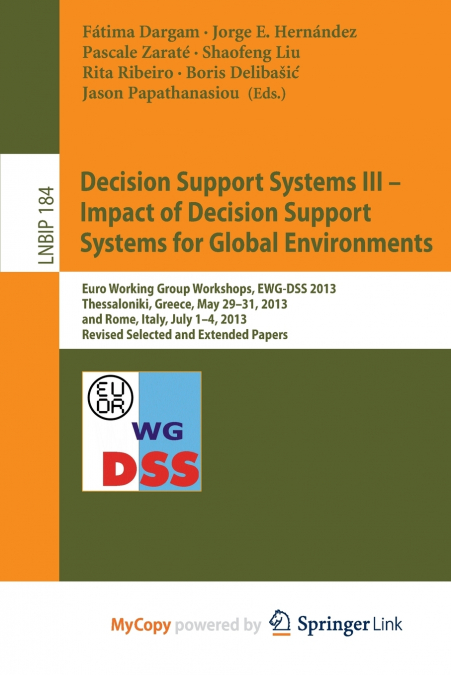 Decision Support Systems III - Impact of Decision Support Systems for Global Environments