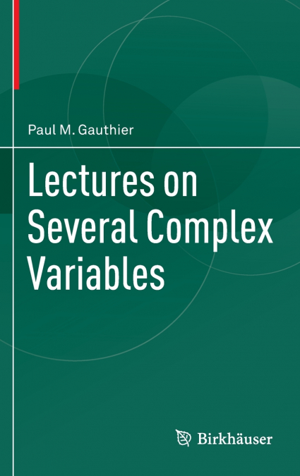 Lectures on Several Complex Variables