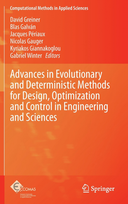 Advances in Evolutionary and Deterministic Methods for Design, Optimization and Control in Engineering and Sciences