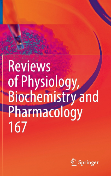 Reviews of Physiology, Biochemistry and Pharmacology, Vol. 167