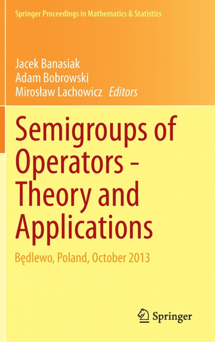 Semigroups of Operators -Theory and Applications