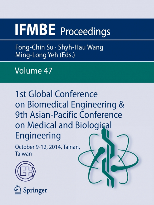 1st Global Conference on Biomedical Engineering & 9th Asian-Pacific Conference on Medical and Biological Engineering