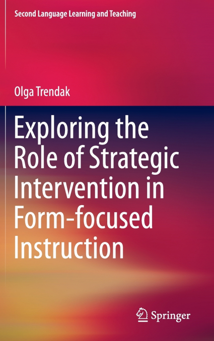 Exploring the Role of Strategic Intervention in Form-focused Instruction