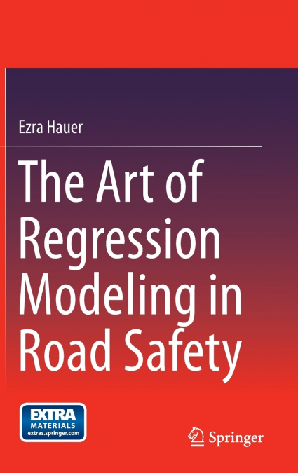 The Art of Regression Modeling in Road Safety