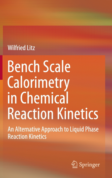 Bench Scale Calorimetry in Chemical Reaction Kinetics