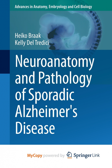 Neuroanatomy and Pathology of Sporadic Alzheimer’s Disease