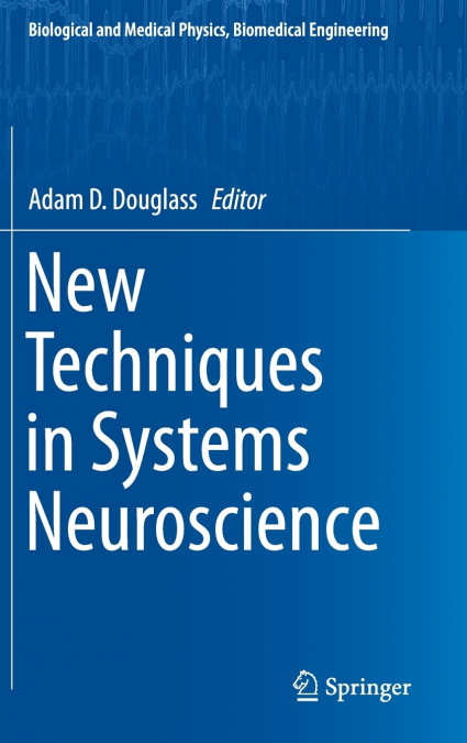 New Techniques in Systems Neuroscience
