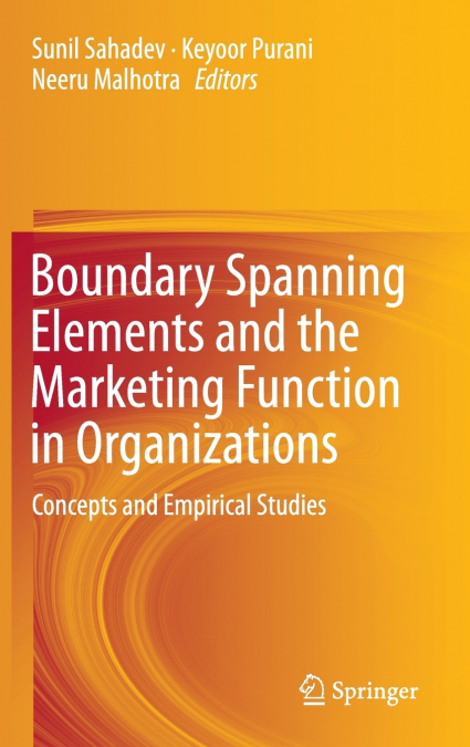 Boundary Spanning Elements and the Marketing Function in Organizations