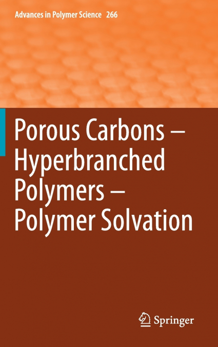 Porous Carbons - Hyperbranched Polymers - Polymer Solvation