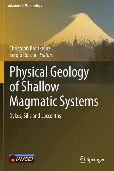 Physical Geology of Shallow Magmatic Systems