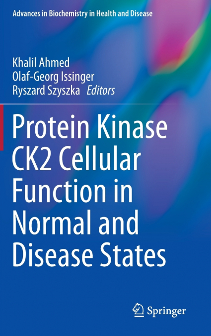 Protein Kinase CK2 Cellular Function in Normal and Disease States