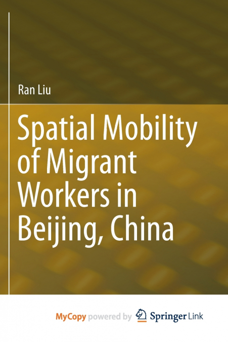 Spatial Mobility of Migrant Workers in Beijing, China