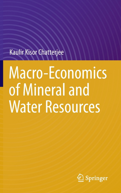 Macro-Economics of Mineral and Water Resources