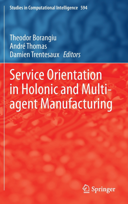 Service Orientation in Holonic and Multi-agent Manufacturing