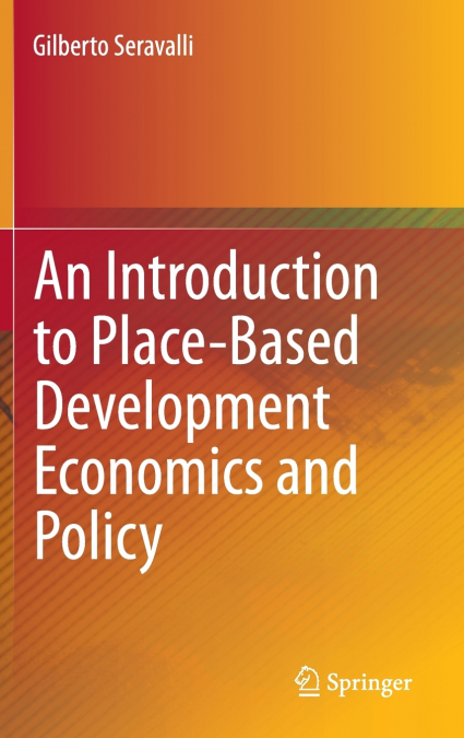 An Introduction to Place-Based Development Economics and Policy