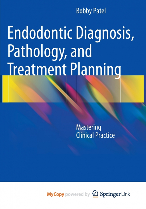Endodontic Diagnosis, Pathology, and Treatment Planning