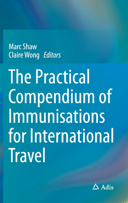 The Practical Compendium of Immunisations for International Travel