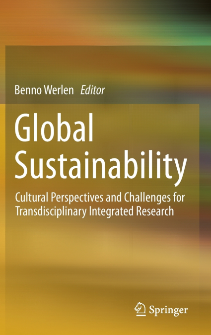 Global Sustainability, Cultural Perspectives and Challenges for Transdisciplinary Integrated Research