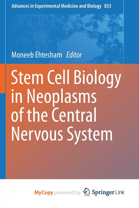 Stem Cell Biology in Neoplasms of the Central Nervous System