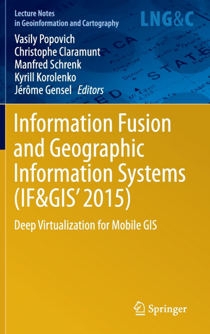 Information Fusion and Geographic Information Systems (IF&GIS’ 2015)