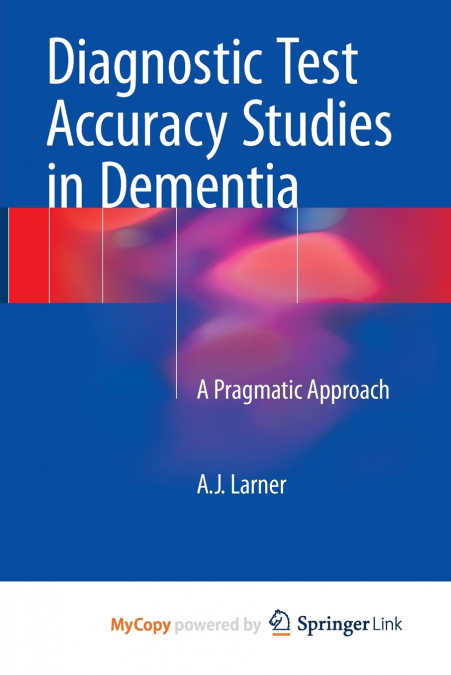 Diagnostic Test Accuracy Studies in Dementia