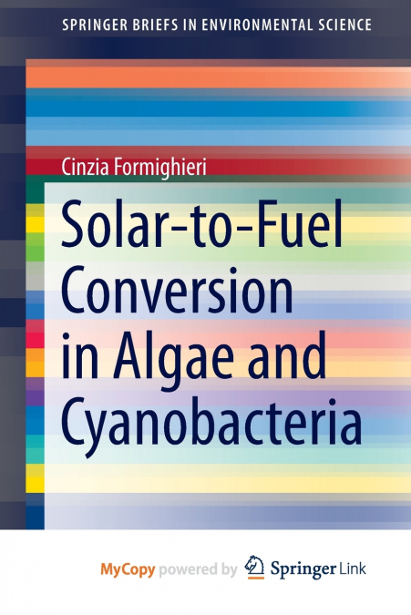 Solar-to-Fuel Conversion in Algae and Cyanobacteria