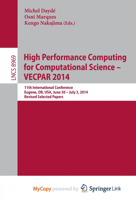 High Performance Computing for Computational Science -- VECPAR 2014