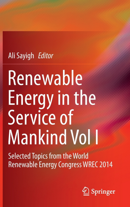 Renewable Energy in the Service of Mankind Vol I