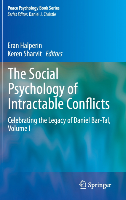 The Social Psychology of Intractable Conflicts