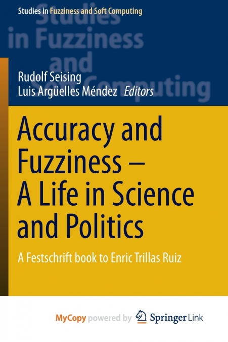 Accuracy and Fuzziness. A Life in Science and Politics